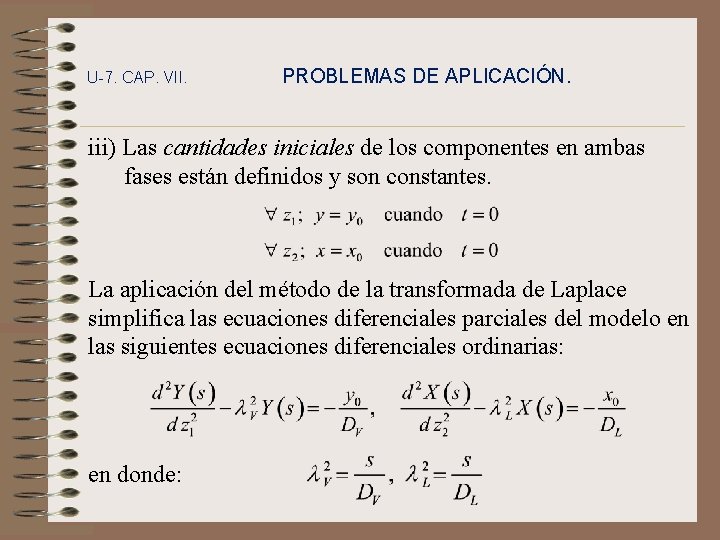 U-7. CAP. VII. PROBLEMAS DE APLICACIÓN. iii) Las cantidades iniciales de los componentes en