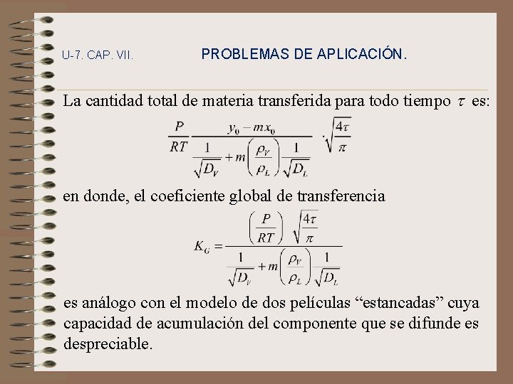 U-7. CAP. VII. PROBLEMAS DE APLICACIÓN. La cantidad total de materia transferida para todo