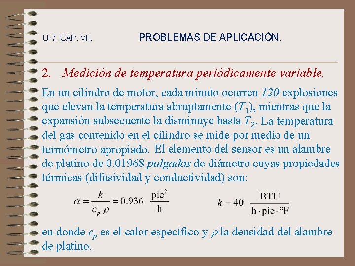 U-7. CAP. VII. PROBLEMAS DE APLICACIÓN. 2. Medición de temperatura periódicamente variable. En un