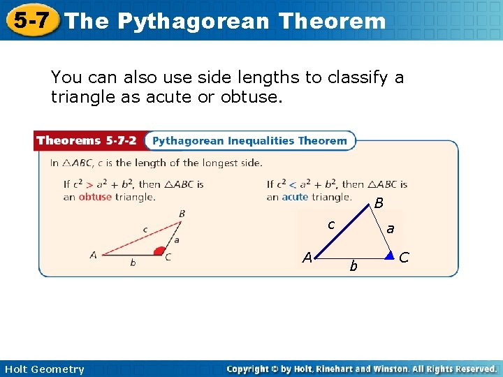 5 -7 The Pythagorean Theorem You can also use side lengths to classify a
