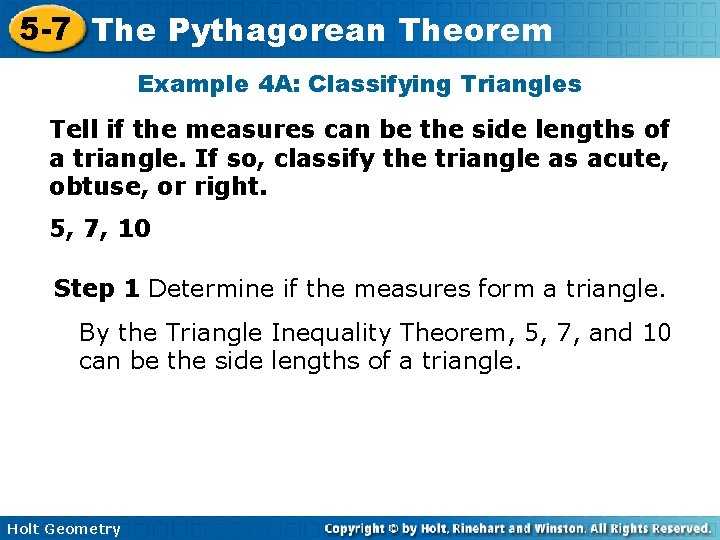 5 -7 The Pythagorean Theorem Example 4 A: Classifying Triangles Tell if the measures
