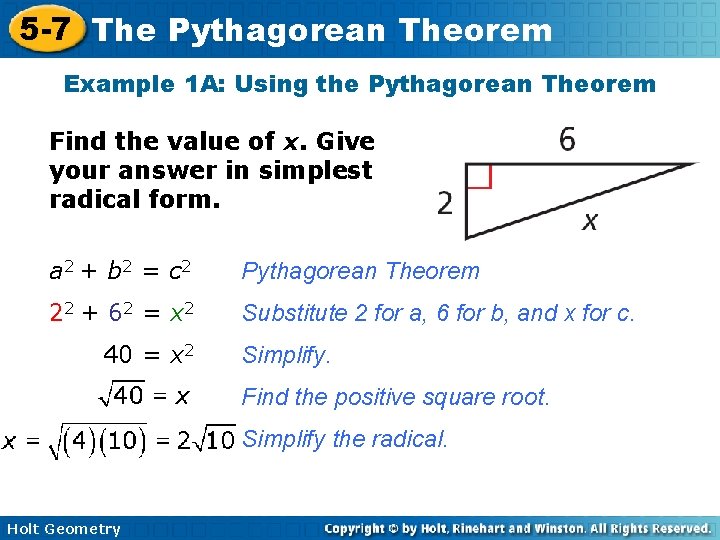 5 -7 The Pythagorean Theorem Example 1 A: Using the Pythagorean Theorem Find the