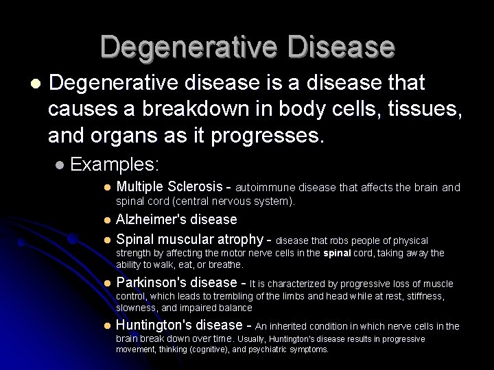 Degenerative Disease l Degenerative disease is a disease that causes a breakdown in body