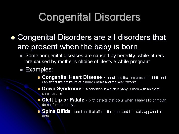Congenital Disorders l Congenital Disorders are all disorders that are present when the baby