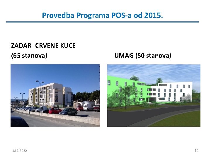 Provedba Programa POS-a od 2015. ZADAR- CRVENE KUĆE (65 stanova) 18. 1. 2022. UMAG