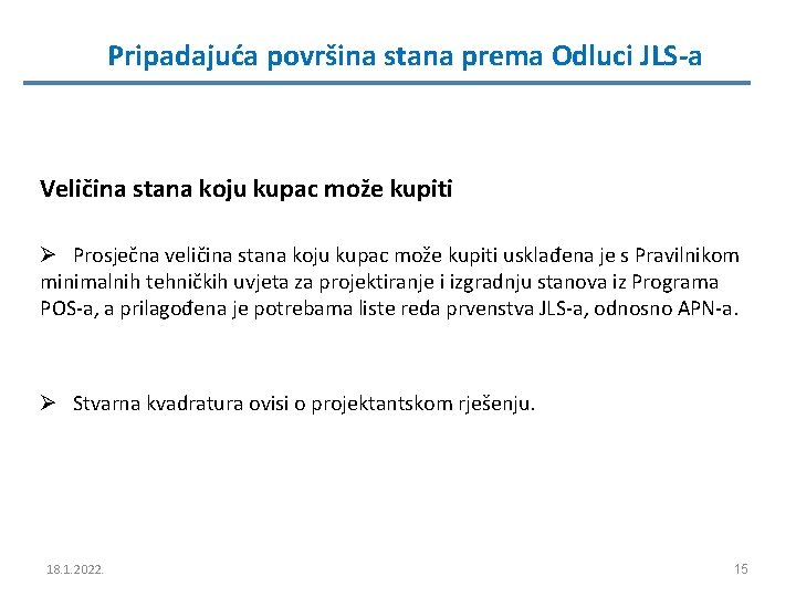 Pripadajuća površina stana prema Odluci JLS-a Veličina stana koju kupac može kupiti Ø Prosječna