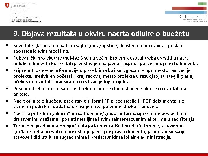 9. Objava rezultata u okviru nacrta odluke o budžetu • Rezultate glasanja objaviti na