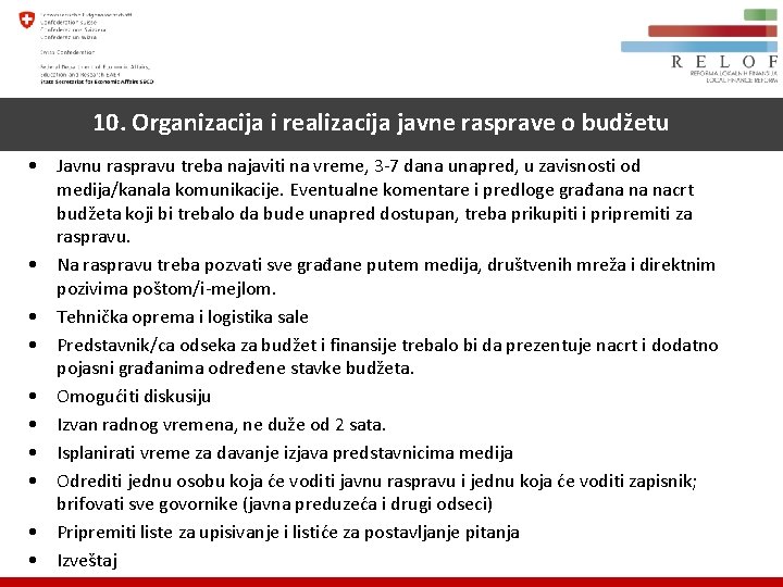 10. Organizacija i realizacija javne rasprave o budžetu • Javnu raspravu treba najaviti na