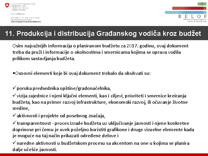 11. Produkcija i distribucija Građanskog vodiča kroz budžet Osim najvažnijih informacija o planiranom budžetu