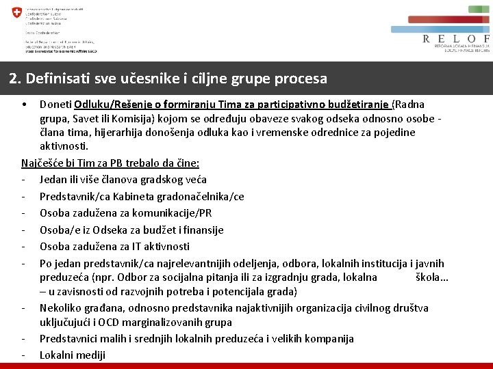 2. Definisati sve učesnike i ciljne grupe procesa • Doneti Odluku/Rešenje o formiranju Tima