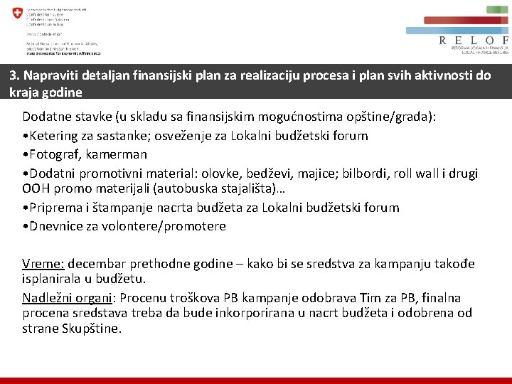 3. Napraviti detaljan finansijski plan za realizaciju procesa i plan svih aktivnosti do kraja