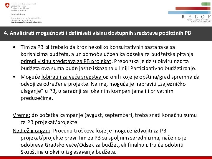 4. Analizirati mogućnosti i definisati visinu dostupnih sredstava podložnih PB 3. Napraviti finansijski plan