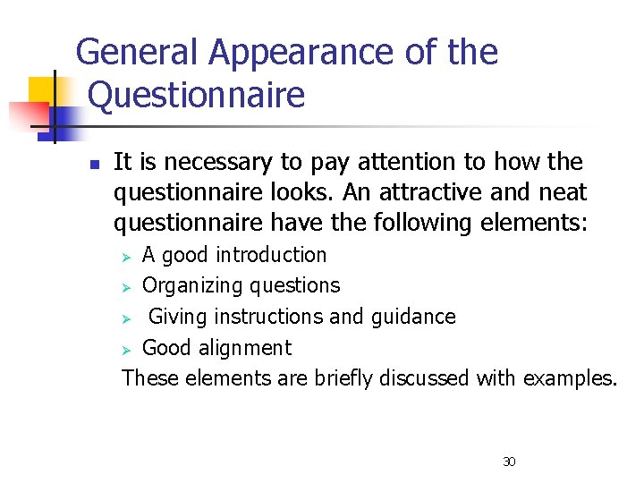 General Appearance of the Questionnaire n It is necessary to pay attention to how