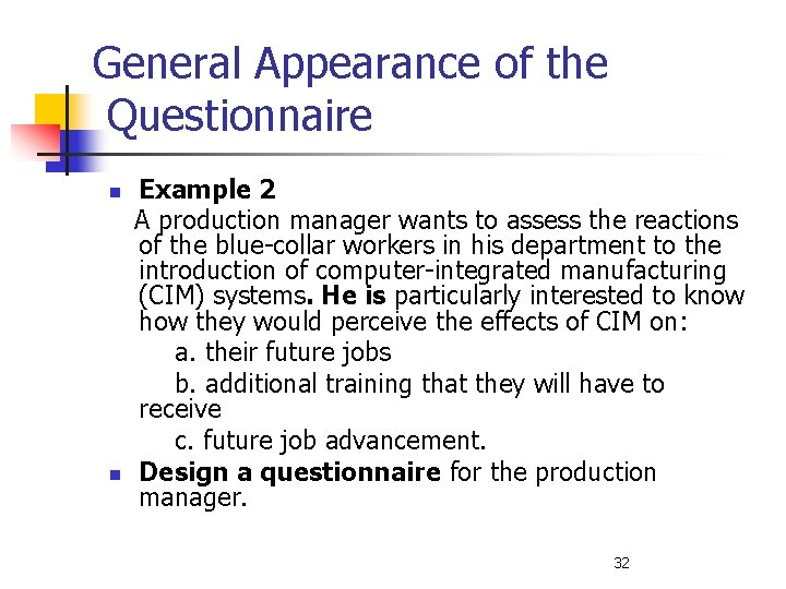 General Appearance of the Questionnaire n n Example 2 A production manager wants to