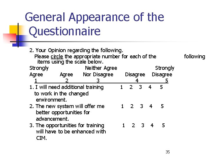 General Appearance of the Questionnaire 2. Your Opinion regarding the following. Please circle the