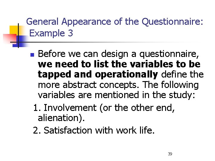 General Appearance of the Questionnaire: Example 3 Before we can design a questionnaire, we