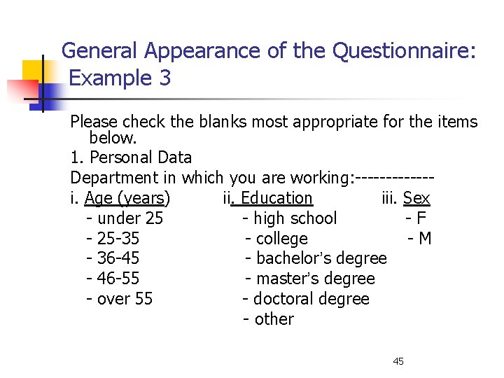 General Appearance of the Questionnaire: Example 3 Please check the blanks most appropriate for
