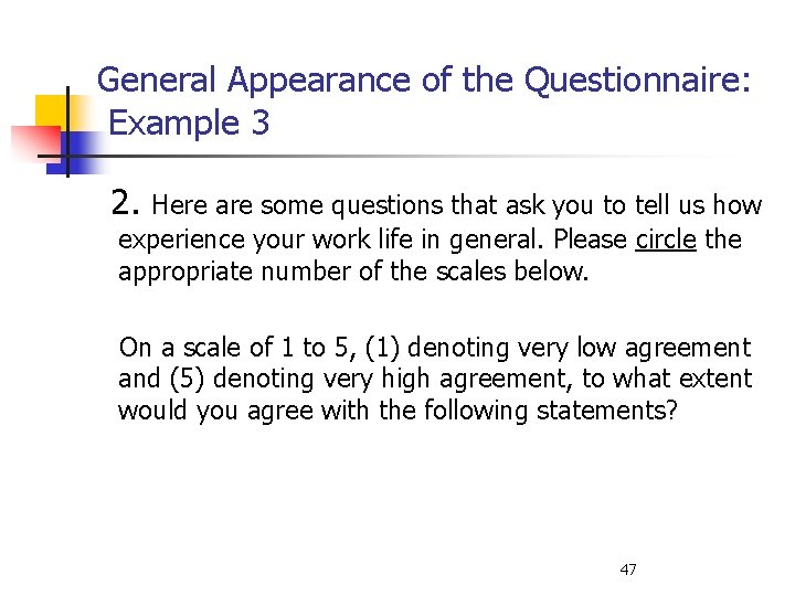 General Appearance of the Questionnaire: Example 3 2. Here are some questions that ask