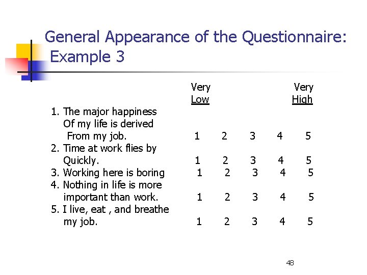 General Appearance of the Questionnaire: Example 3 1. The major happiness Of my life