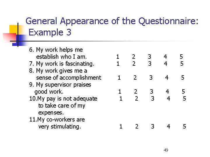 General Appearance of the Questionnaire: Example 3 6. My work helps me establish who
