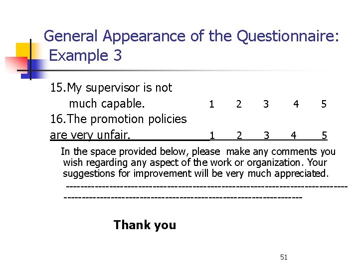 General Appearance of the Questionnaire: Example 3 15. My supervisor is not much capable.