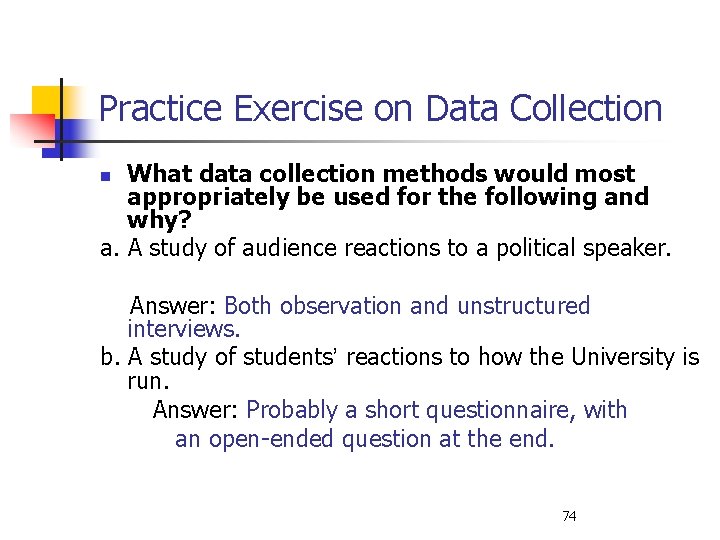 Practice Exercise on Data Collection What data collection methods would most appropriately be used