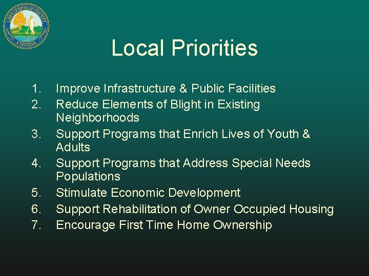 Local Priorities 1. 2. 3. 4. 5. 6. 7. Improve Infrastructure & Public Facilities