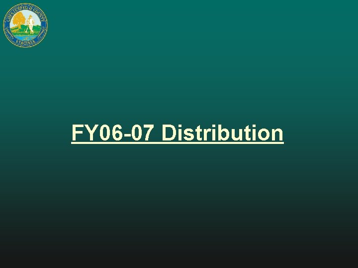 FY 06 -07 Distribution 