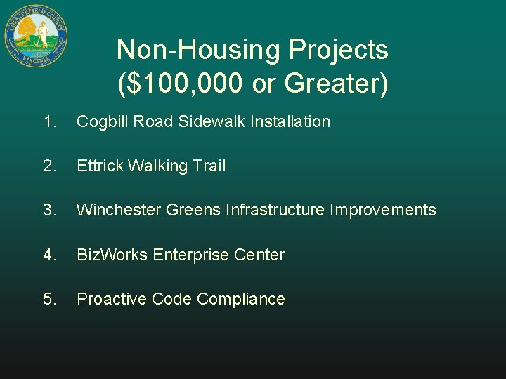 Non-Housing Projects ($100, 000 or Greater) 1. Cogbill Road Sidewalk Installation 2. Ettrick Walking
