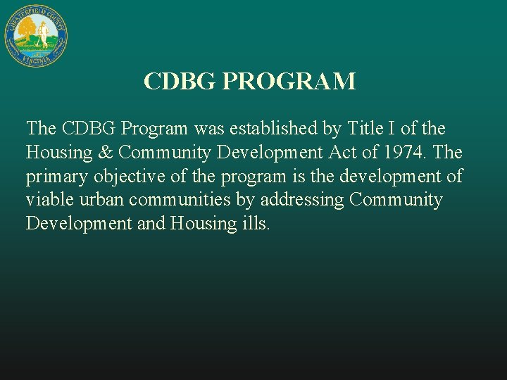 CDBG PROGRAM The CDBG Program was established by Title I of the Housing &