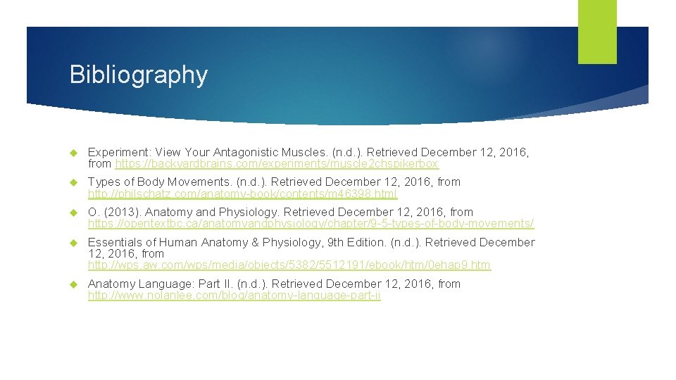 Bibliography Experiment: View Your Antagonistic Muscles. (n. d. ). Retrieved December 12, 2016, from