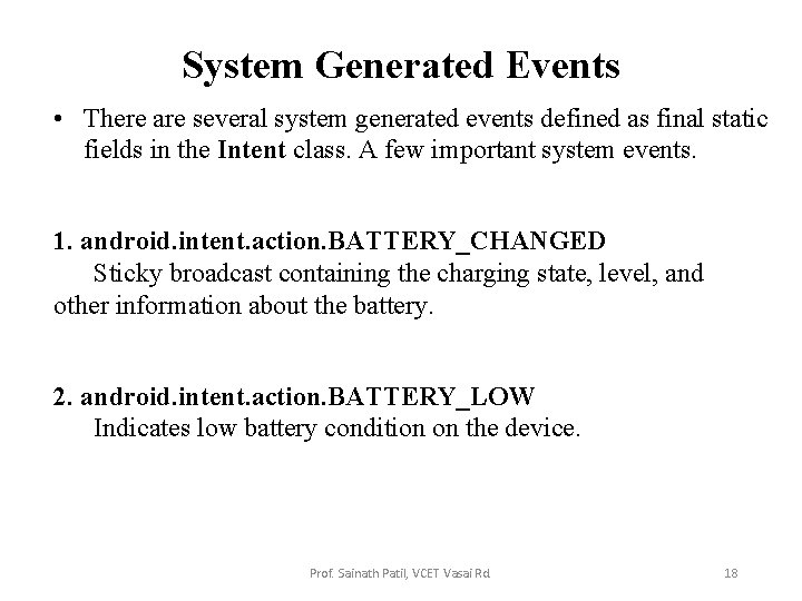 System Generated Events • There are several system generated events defined as final static