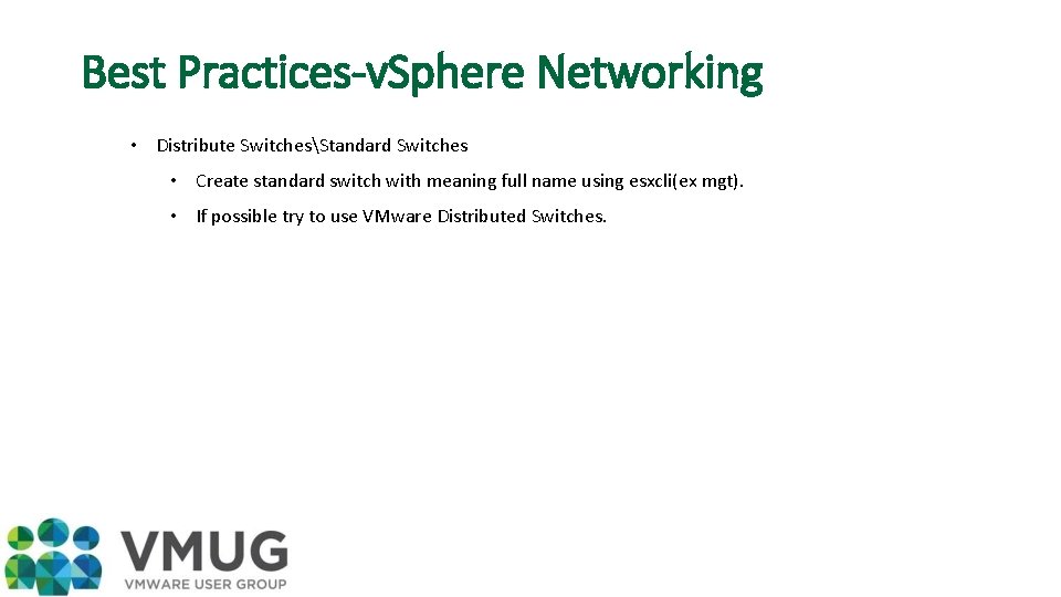 Best Practices-v. Sphere Networking • Distribute SwitchesStandard Switches • Create standard switch with meaning