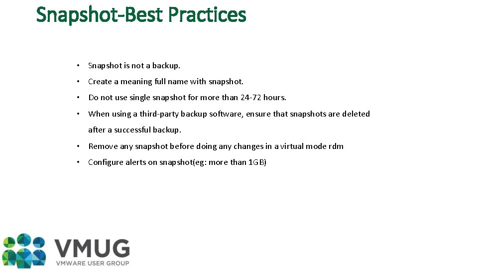 Snapshot-Best Practices • Snapshot is not a backup. • Create a meaning full name