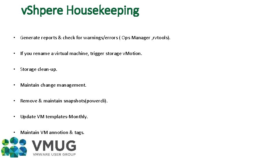 v. Shpere Housekeeping • Generate reports & check for warnings/errors ( Ops Manager ,
