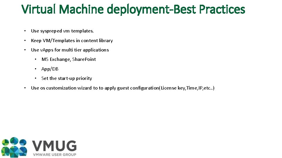 Virtual Machine deployment-Best Practices • Use syspreped vm templates. • Keep VM/Templates in content