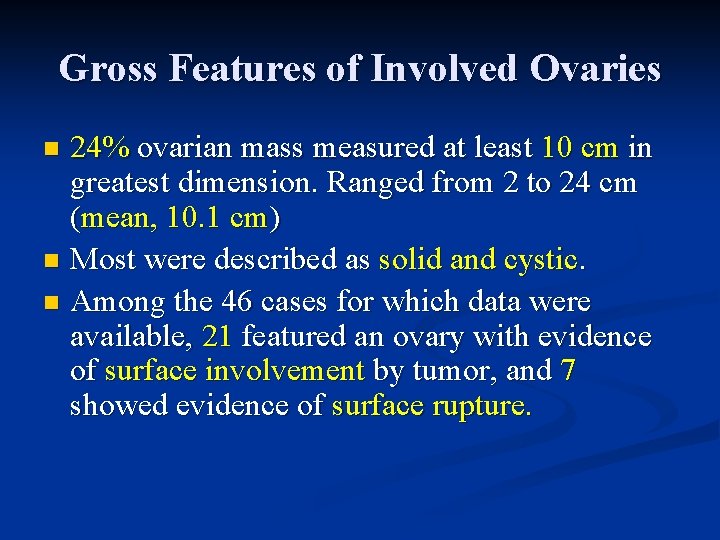 Gross Features of Involved Ovaries 24% ovarian mass measured at least 10 cm in