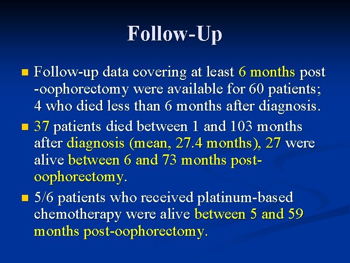 Follow-Up Follow-up data covering at least 6 months post -oophorectomy were available for 60