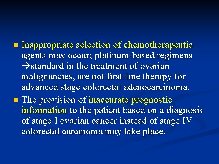 Inappropriate selection of chemotherapeutic agents may occur; platinum-based regimens standard in the treatment of