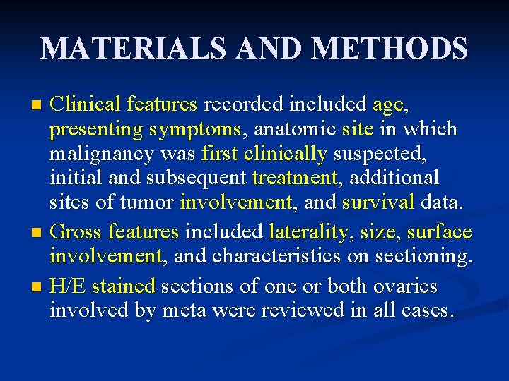MATERIALS AND METHODS Clinical features recorded included age, presenting symptoms, anatomic site in which