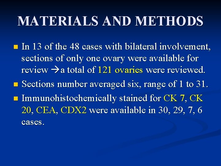 MATERIALS AND METHODS In 13 of the 48 cases with bilateral involvement, sections of