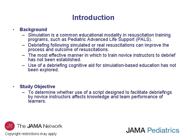 Introduction • Background – Simulation is a common educational modality in resuscitation training programs,