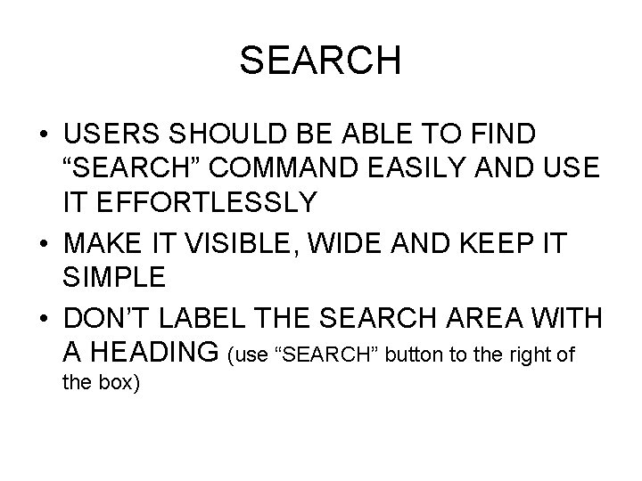 SEARCH • USERS SHOULD BE ABLE TO FIND “SEARCH” COMMAND EASILY AND USE IT