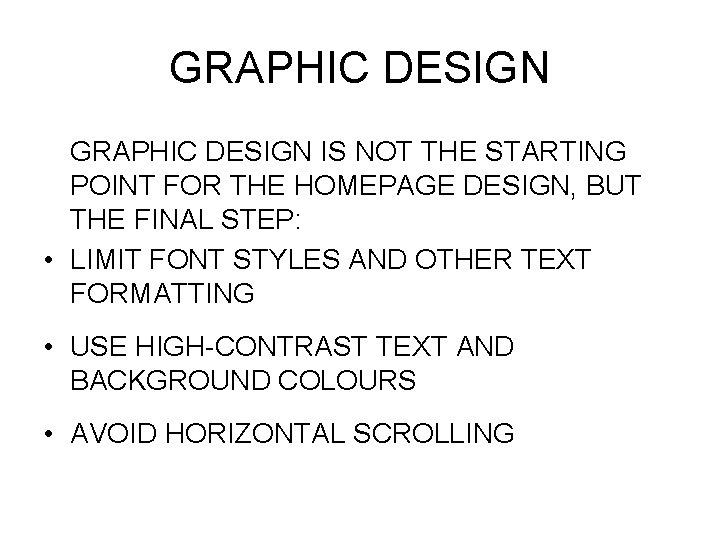 GRAPHIC DESIGN IS NOT THE STARTING POINT FOR THE HOMEPAGE DESIGN, BUT THE FINAL