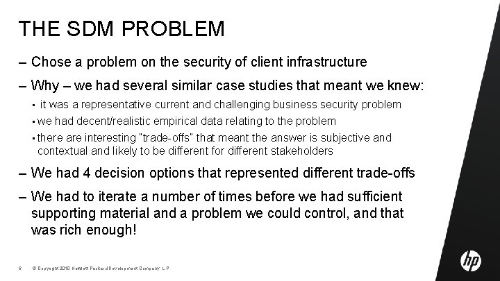 THE SDM PROBLEM – Chose a problem on the security of client infrastructure –