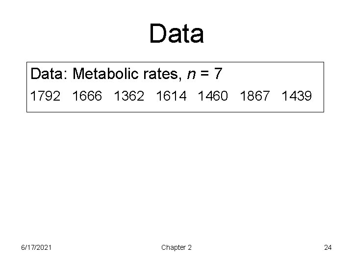 Data: Metabolic rates, n = 7 1792 1666 1362 1614 1460 1867 1439 6/17/2021