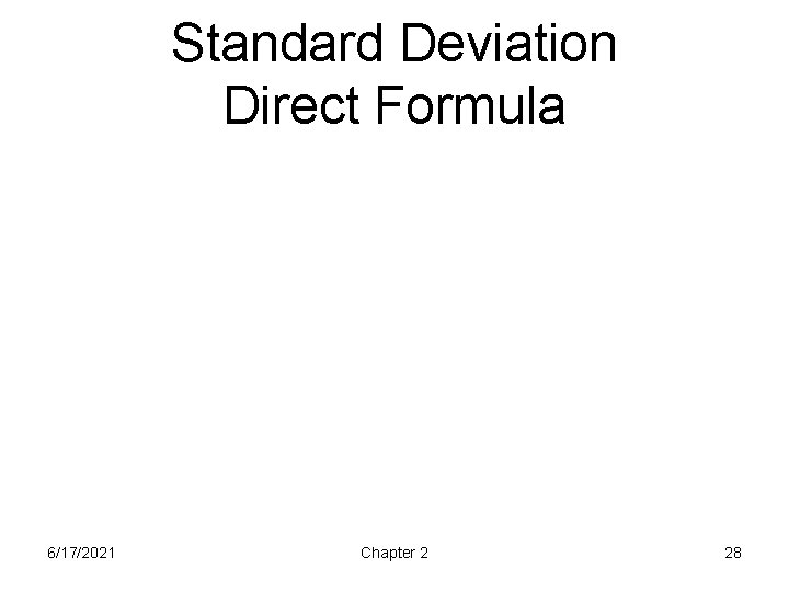 Standard Deviation Direct Formula 6/17/2021 Chapter 2 28 