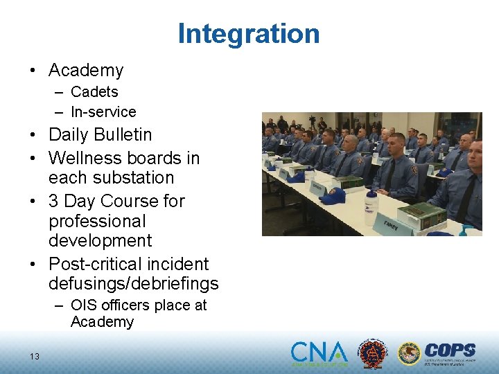 Integration • Academy – Cadets – In-service • Daily Bulletin • Wellness boards in