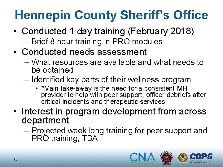 Hennepin County Sheriff’s Office • Conducted 1 day training (February 2018) – Brief 8