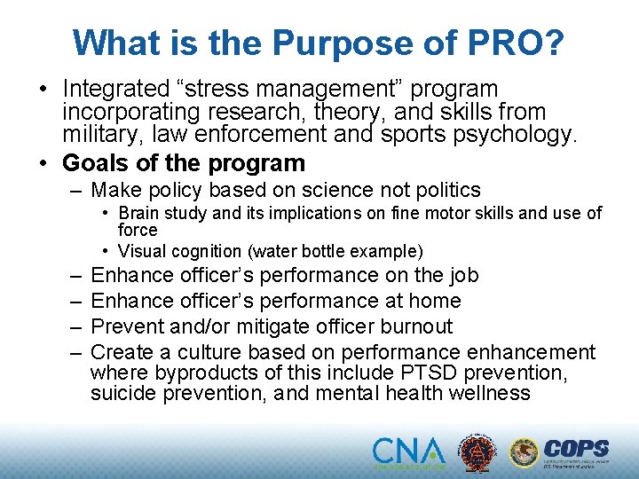 What is the Purpose of PRO? • Integrated “stress management” program incorporating research, theory,